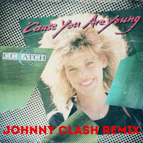 C.C. Catch - Cause You Are Young (Johnny Clash Radio Remix).mp3