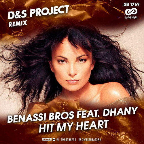 Benassi Bros Feat. Dhany - Hit My Heart (D&S Project Remix) [2020]