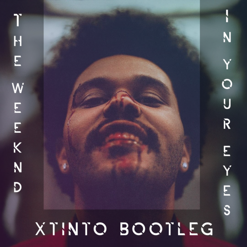 The Weeknd - In Your Eyes (Xtinto Bootleg) [2020]