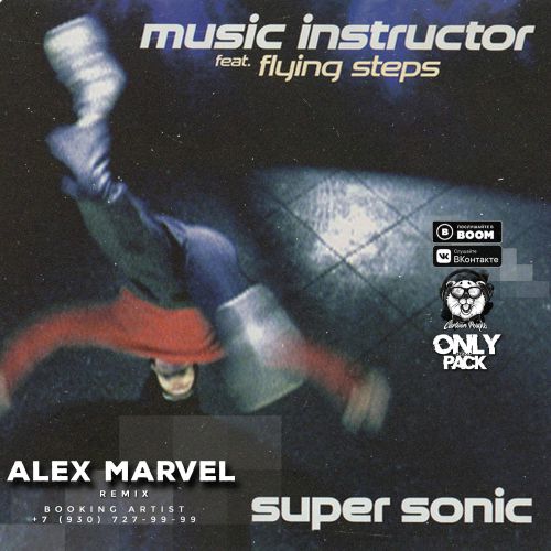 Music Instructor Feat. Flying Steps - Super Sonic (Alex Marvel Remix) [2020]