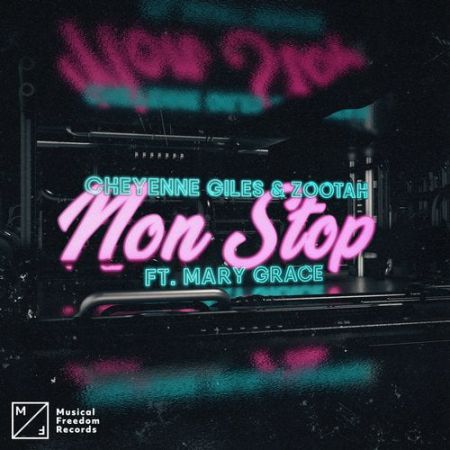 Cheyenne Giles & Zootah - Non Stop (feat. Mary Grace) (Extended Mix) [Musical Freedom].mp3