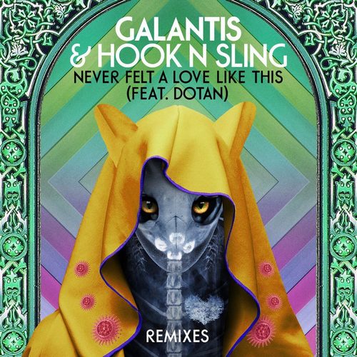Galantis & Hook N Sling & Dotan - Never Felt A Love Like This (Raven & Kreyn Extended Remix).mp3