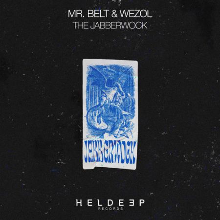 Mr. Belt & Wezol - The Jabberwock (Extended Mix) [Heldeep Records].mp3