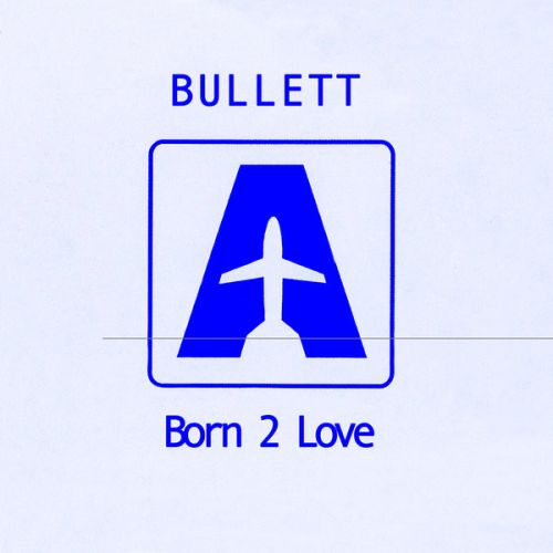 Bullett - Born 2 Love (Club Mix).mp3