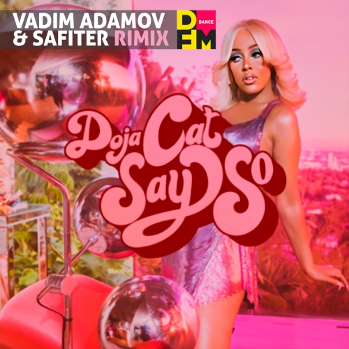 Doja Cat - Say So (Vadim Adamov & Safiter remix) Radio Edit.mp3