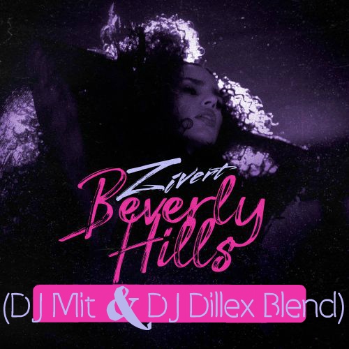 Zivert - Beverly Hills (DJ Mit & DJ Dillex Blend) [2020]