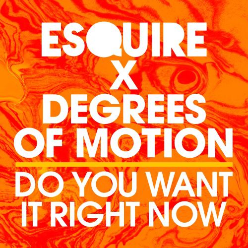 eSQUIRE & Degrees Of Motion - Do You Want It Right Now (eSQUIRE Keep Me Satisfied Dub).mp3