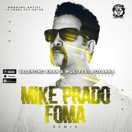 Valentino Khan & Wuki feat. Roxanna - Better (Mike Prado & Foma Remix)(Radio Edit).mp3