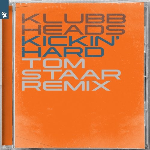Klubbheads - Kickin' Hard (Tom Staar Extended Remix) [Armada Music].mp3