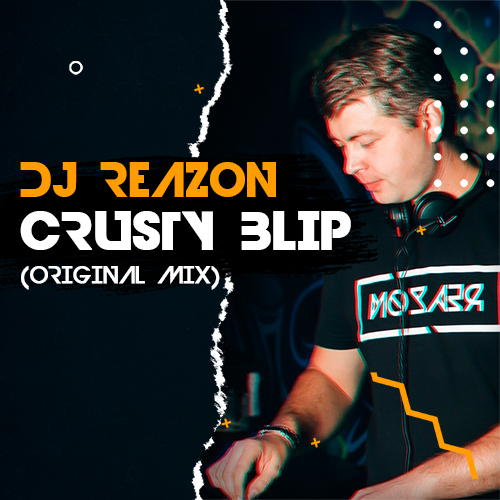 Dj Reazon - Crusty Blip (Original Radio Mix).mp3