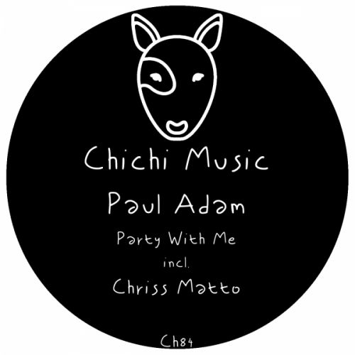 Paul Adam - Party With Me (Original Mix) [Chichi Music].mp3