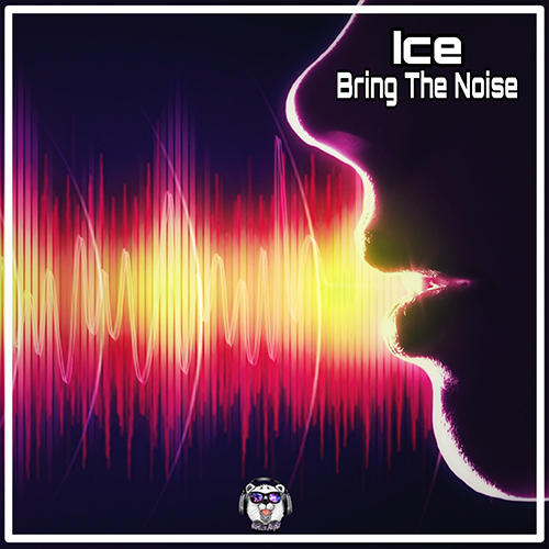 Ice - Bring The Noise (Extended Mix) [2020]