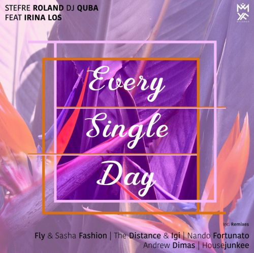 Stefre Roland, Dj Quba feat. Irina Los - Every Single Day (Original Mix).mp3