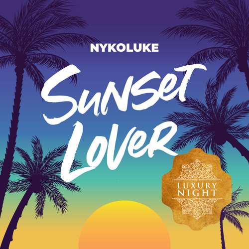 Nykoluke - Sunset Lover (Original Mix) [Luxury Night].mp3