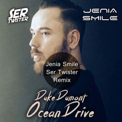 Duke Dumont - Ocean Drive (Jenia Smile & Ser Twister Extended Remix).mp3