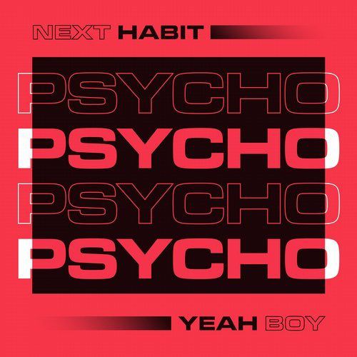 Next Habit, Yeah Boy - Psycho (Extended Mix).mp3