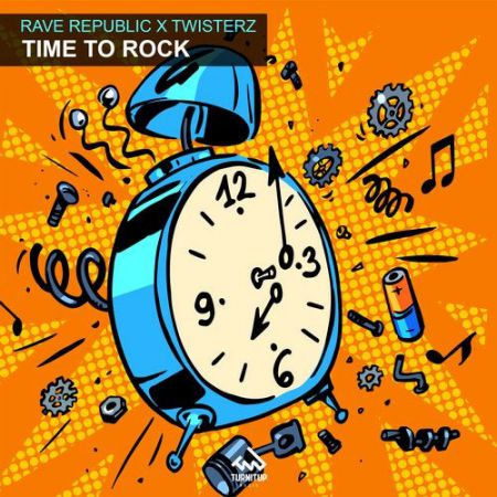 Rave Republic & TWISTERZ - Time To Rock (Club Mix) [TurnItUp Muzik].mp3