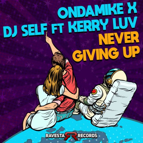 Ondamike x DJ Self feat. Kerry Luv - Never Giving Up (Original Mix) [Ravesta Records].mp3