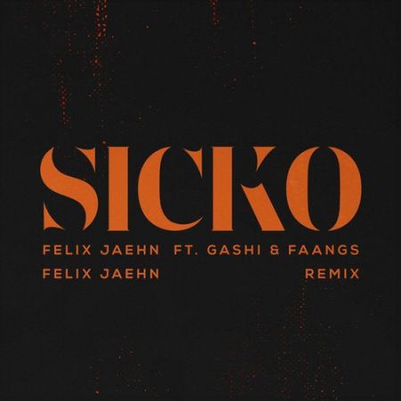 Felix Jaehn ft. GASHI & FAANGS - SICKO (Felix Jaehn Extended Remix) [Virgin].mp3