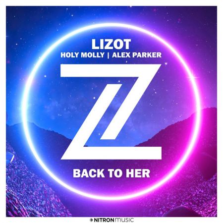 LIZOT & Holy Molly & Alex Parker - Back To Her (Extended Mix) [Nitron Music].mp3