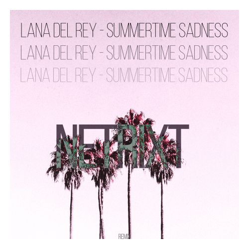 Lana Del Rey - Summertime Sadness (Netrixt Extended Remix) [2020]