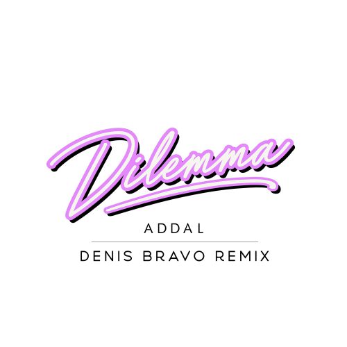 Addal - Dilemma (Denis Bravo Radio Edit).mp3