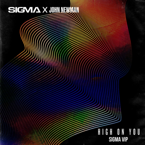Sigma x John Newman - High On You(Sigma VIP).mp3