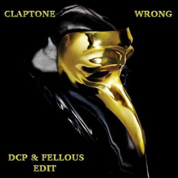 Claptone - Wrong (Dcp & Fellous Edit).mp3