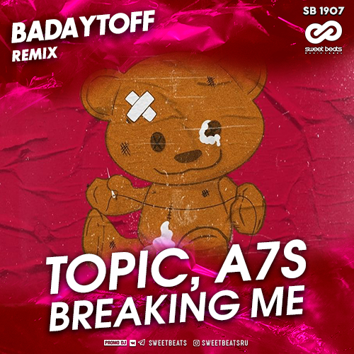 Topic, A7S - Breaking Me (Badaytoff Radio Edit).mp3