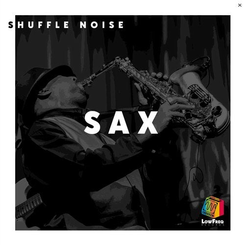 Shuffle Noise - Sax (Extended Mix) (LowFreQ Records).mp3