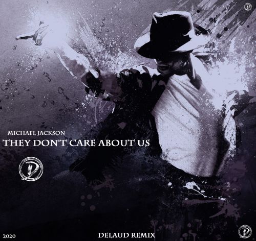 Michael Jackson - They Don't Care About Us (Delaud Remix) [2020]