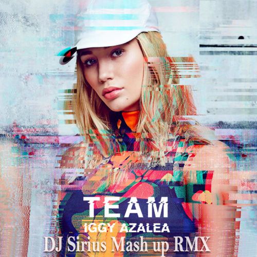 Iggy Azalea vs. Pasha Sheiv - Not Dancing Team (Dj Sirius mash-up remix).mp3