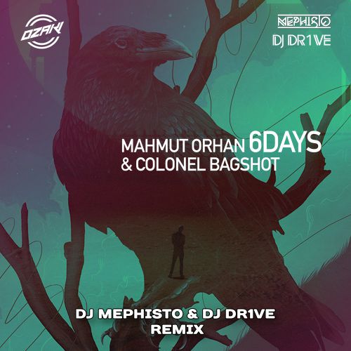 Mahmut Orhan & Colonel Bagshot - 6 Days (Dj Mephisto & Dj Dr1ve Remix)(Radio Edit).mp3