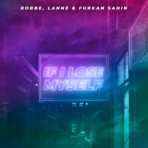 Robbe, Lanne & Furkan Sahin - If I Lose Myself (Extended Mix).mp3