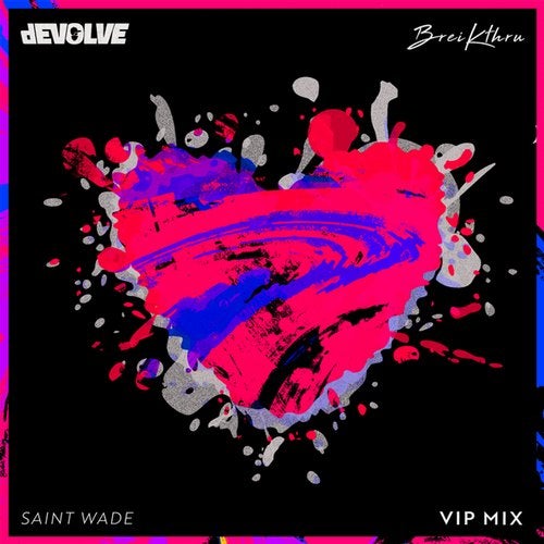 dEVOLVE & Breikthru ft. Saint Wade - Deep In My Heart.mp3