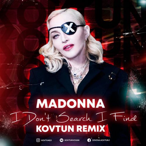 Madonna - I Don't Search I Fince (Kovtun Remix) [2020]