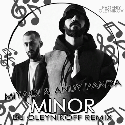Børnecenter børste kravle Miyagi & Andy Panda - Minor (Dj OleynikoFF Remix).mp3