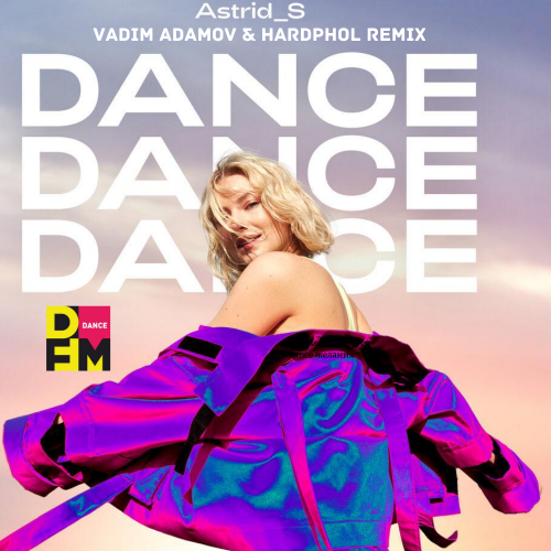 Astrid S - Dance Dance Dance (Vadim Adamov & Hardphol Remix) (Radio Edit).mp3