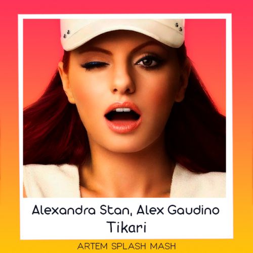 Alexandra Stan,Alex Gaudino - Tikari (Artem Splash Mash).mp3