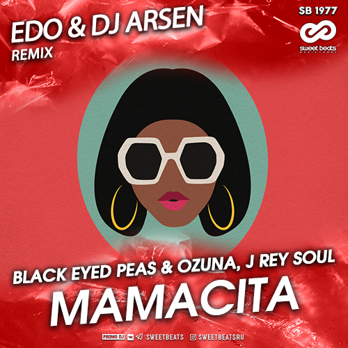 Black Eyed Peas & Ozuna, J Rey Soul - Mamacita (Edo & Dj Arsen Remix).mp3
