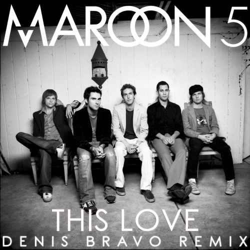 Maroon 5 - This Love (Denis Bravo Remix).mp3