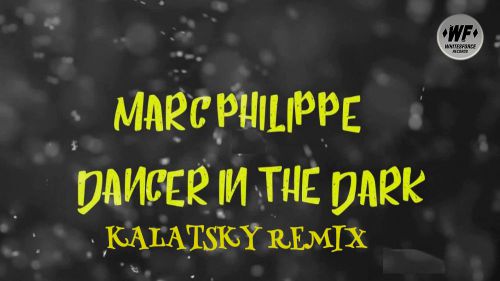 Marc Philippe - Dancer In The Dark (Kalatsky Remix) [2020]