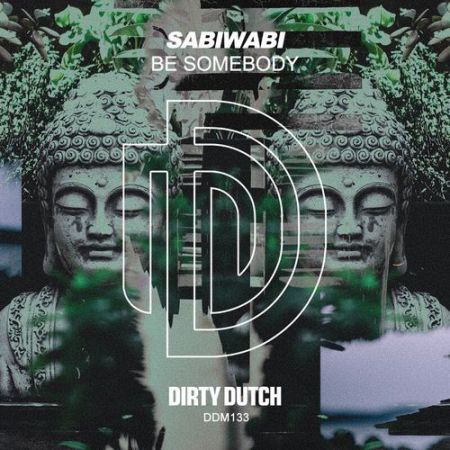 Sabiwabi - Be Somebody (Extended Mix) [Dirty Dutch Music].mp3