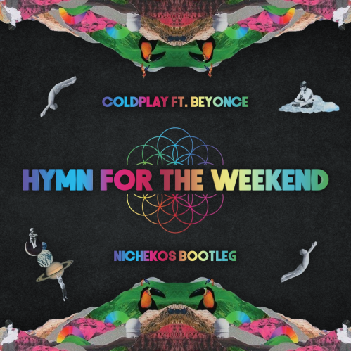 Coldplay ft. Beyonce - Hymn For The Weekend (Nichekos Bootleg) [2020]