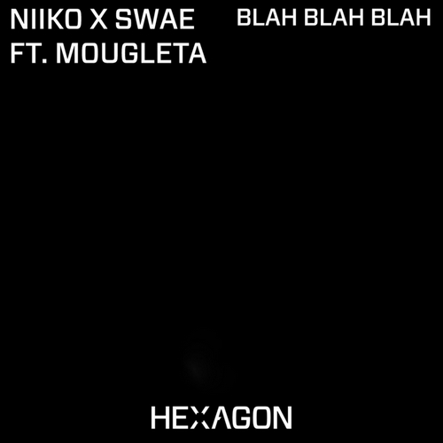 Niiko x Swae feat. Mougleta - Blah Blah Blah (Extended Mix).mp3
