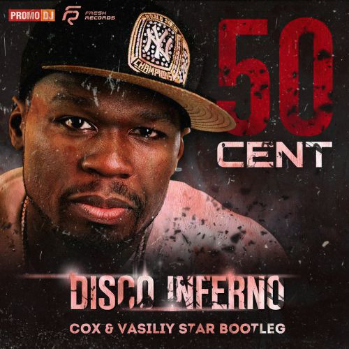 50 Cent x Sulim x Arteez - Disco Inferno (Cox & Vasiliy Star Bootleg Radio Edit).mp3