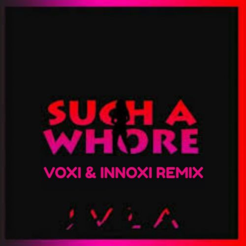 JVLA - Such A Whore (Voxi & Innoxi Radio Edit).mp3