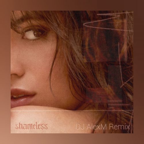 Camila Cabello - Shameless (Alexm Remix) [2020]