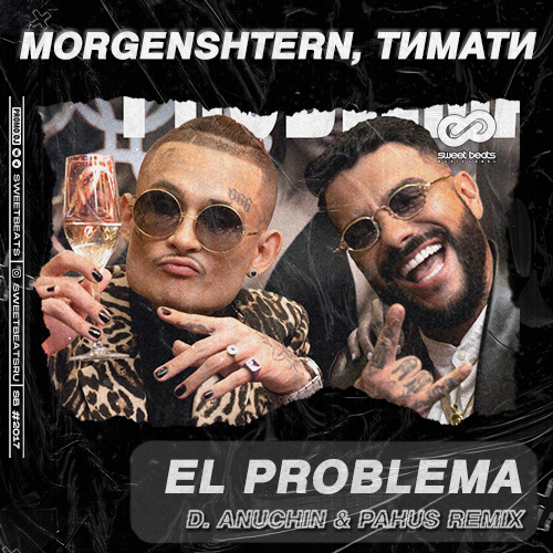 MORGENSHTERN,  - El Problema (D. Anuchin & Pahus Remix).mp3