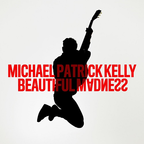 Michael Patrick Kelly - Beautiful Madness.mp3